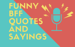 Funny BFF Quotes and Sayings