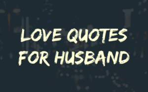 Love quotes for husband