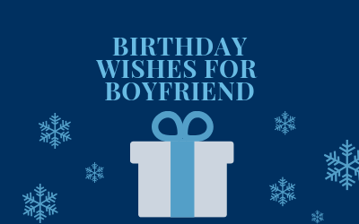Sweet Birthday Wishes For Boyfriend - Igntied Quotes